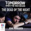 The Dead of the Night - The Tomorrow Series Book 2 (Unabridged) - John Marsden