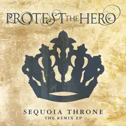 Sequoia Throne Remix - EP - Protest The Hero Sequoia Throne Remix - EP - Protest The Hero