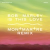 Is This Love (Montmartre Remix) - Single