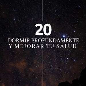 20 Canciones para Dormir Profundamente y Mejorar tu Salud