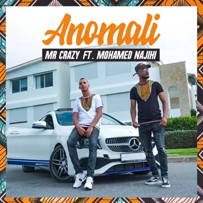 Anomali (feat. Mohamed Najihi) - Single - Mr. Crazy