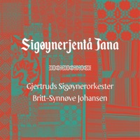 Sigøynerjentå Jana - Single - Gjertruds Sigøynerorkester & Britt-Synnøve Johansen