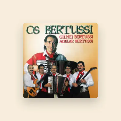 Listen to Os Bertussi, watch music videos, read bio, see tour dates & more!