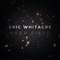 Deep Field - Eric Whitacre, Royal Philharmonic Orchestra, Eric Whitacre Singers & Virtual Choir 5 lyrics