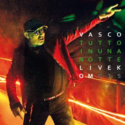 Tutto In Una Notte (Live Kom 015) - Vasco Rossi