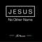 THE MUSEUM - JESUS NO OTHER NAME