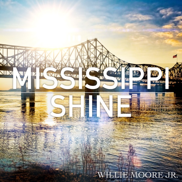 Mississippi Shine (feat. David Banner) - Single - Willie Moore Jr.