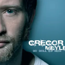 So soll es sein - Gregor Meyle So soll es sein - Gregor Meyle