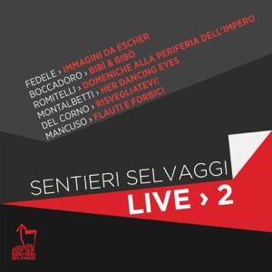 Sentieri selvaggi Live 2
