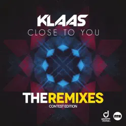 Close to You (The Remixes / Contest Edition) - Klaas Close to You (The Remixes / Contest Edition) - Klaas
