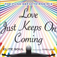 Love Just Keeps on Coming (Funk Defacto R&B Mix) [feat. Tito Love]