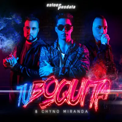 Tu Boquita (feat. Chyno Miranda) - Single - EstoeSPosdata