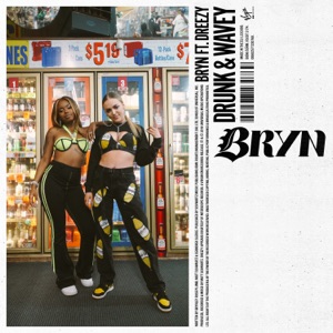 Drunk & Wavey (feat. Dreezy)
