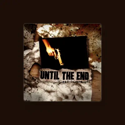 Listen to Until the End, watch music videos, read bio, see tour dates & more!