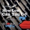 How Low Can You Go (Blindæn Remix) - Kirillich lyrics