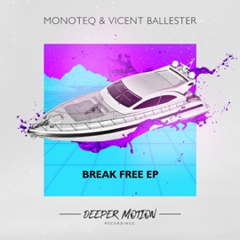 Break Free Monoteq & Vicent Ballester