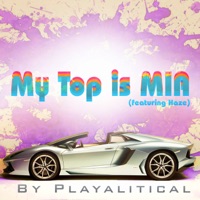My Top Is MIA (feat. Haze) - Single - Playalitical