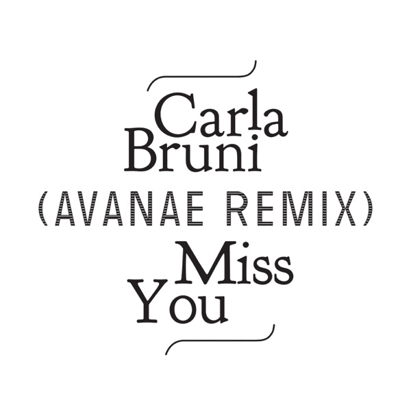 Miss You (Avanae Remix) - Single - Carla Bruni