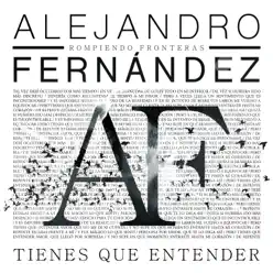 Tienes Que Entender - Single - Alejandro Fernández