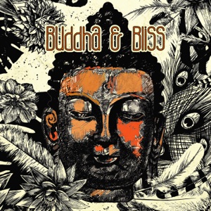 Buddha & Bliss - Grow Your Spiritual Self & Obtain the Zen Mind