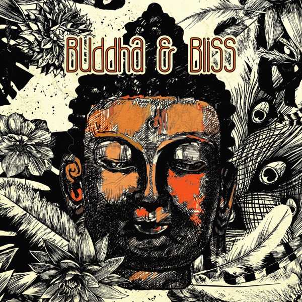 Buddha & Bliss - Grow Your Spiritual Self & Obtain the Zen Mind