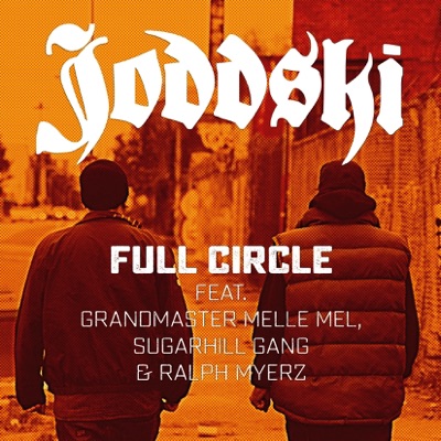Full Circle (feat. Grandmaster Melle Mel & the Sugarhill Gang) - Single