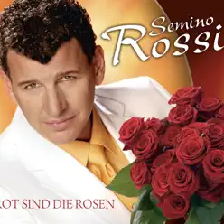 Rot sind die Rosen - Single - Semino Rossi