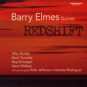 Redshift (feat. Barry Elmes, Mike Murley, Kevin Turcotte, Reg Schwager & Steve Wallace)