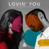 Stream & download Lovin' You (feat. Enkode) - Single