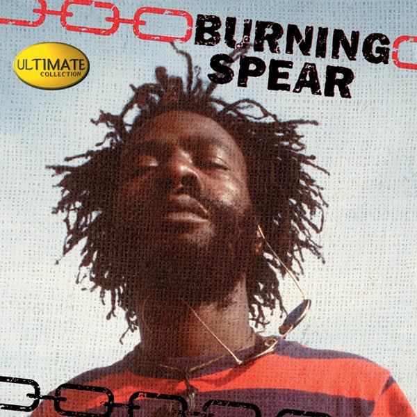 Ultimate Collection: Burning Spear - Album by Burning Spear