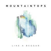 Like a Beggar - Single - Mountaintops