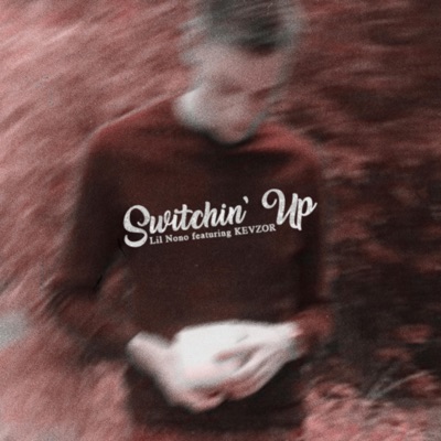 Switchin' Up (feat. KEVZOR) - Single