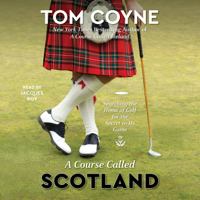 A Course Called Scotland (Unabridged) - Tom Coyne Cover Art