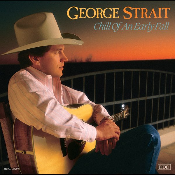 Chill of an Early Fall - Album by George Strait - Apple Music