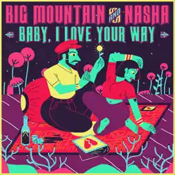 Baby I Love Your Way - Single - Big Mountain