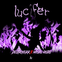 Lucifer (feat. Miishu Le Rue) - Single - Destroyerr