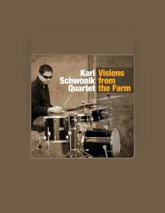 Ouve Karl Schwonik Quartet, vê vídeos de música, lê a biografia, vê as datas da digressão e muito mais!