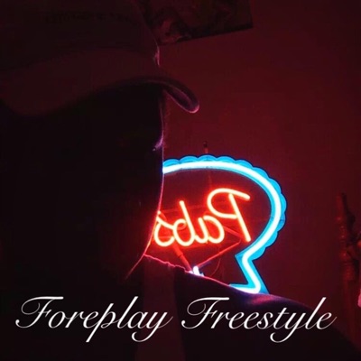 Foreplay Freestyle - Single
