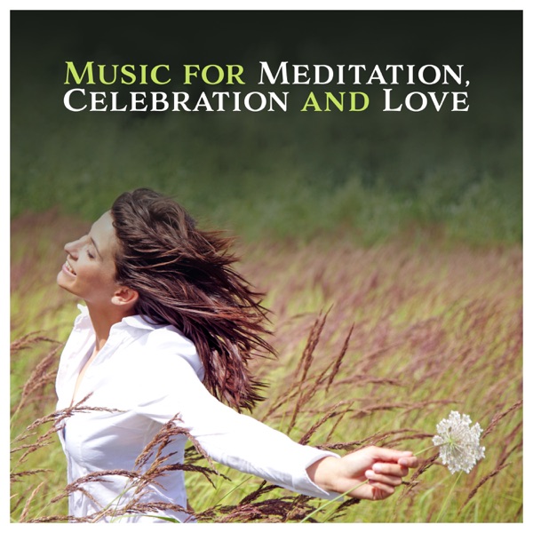 Music for Meditation, Celebration and Love - Relaxation Sounds for Accept Yourself, Give & Receive Love, Yoga Purity, Heart Space, Well Being