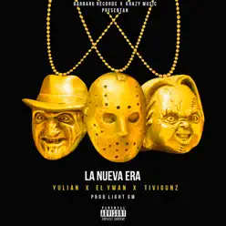La Nueva Era (feat. Yulian & Tivi Gunz) - Single - El Yman La Nueva Era (feat. Yulian & Tivi Gunz) - Single - El Yman