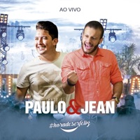 Hora de Ser Feliz (Ao Vivo) - Paulo & Jean