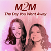 The Day You Went Away - M2M