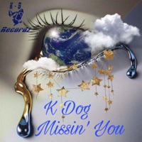 Missin' You - Single - K Dog