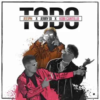 Todo (feat. Jerry Di & Kobi Cantillo) - Single - Jeeiph