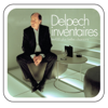 Delpech inventaires - les 100 plus belles chansons - Michel Delpech
