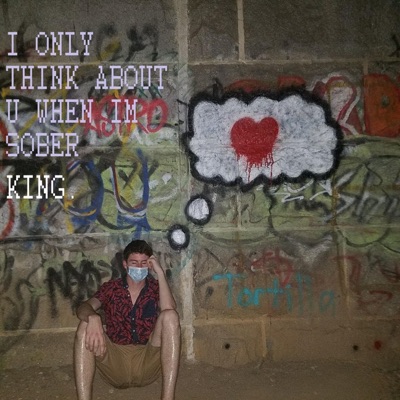 I Only Think About U When I'm Sober - EP