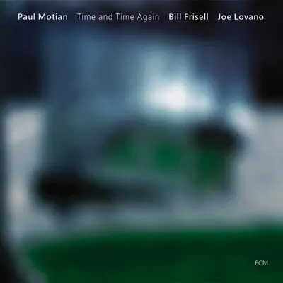 Time and Time Again - Bill Frisell