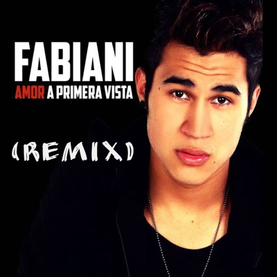 Fabiani - Amor a Primera Vista (Remix)