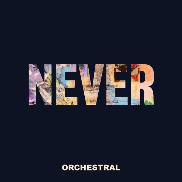 Never (Orchestral) [feat. Kerri Watt] - Single - Embrace