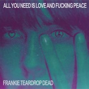 All You Need Is Love and F*****g Peace